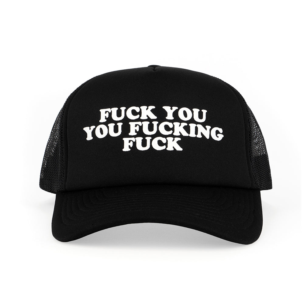 Fuck You You Fucking Fuck Hat 